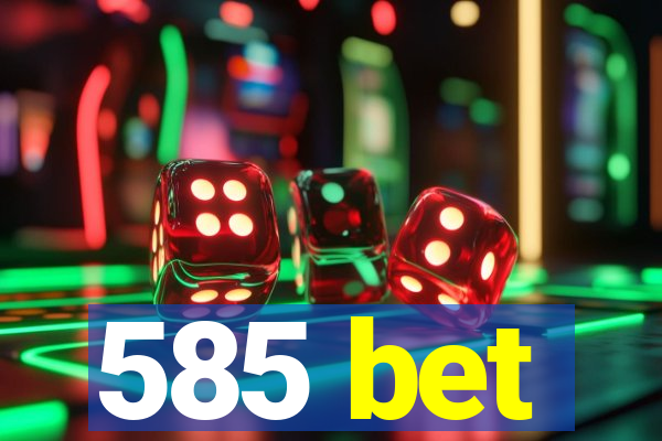 585 bet